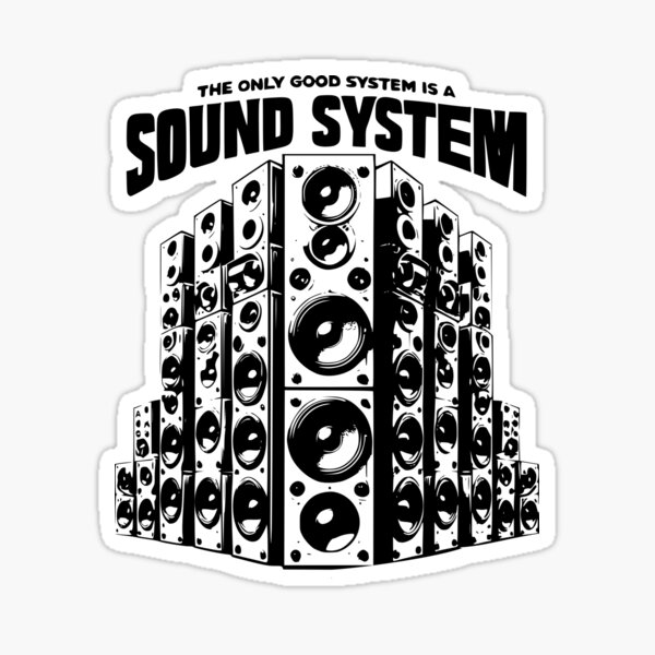 Item preview, The Only Good System Is A Sound System designed and sold by ocorvo.