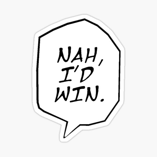 Manga Quote: Nah, I'd Win, Black Bubble Stamp Text Sticker for Sale by  PodProArtist