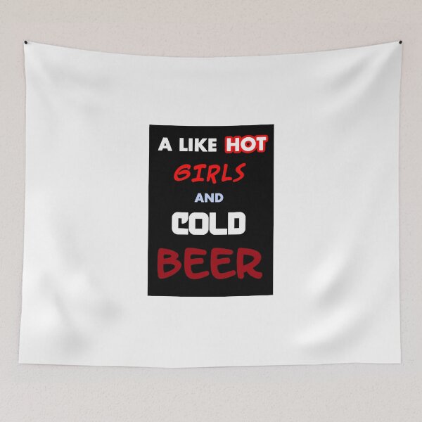 Item preview, A like hot girls and cold beer designed and sold by ciapus4.