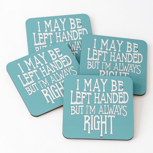 Item preview, I May Be Left Handed But I'm Always Right  designed and sold by box-artshop.