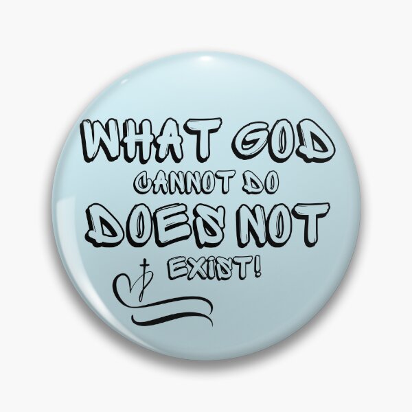 Item preview, What God cannot do does not exist designed and sold by Believer's  Hub.