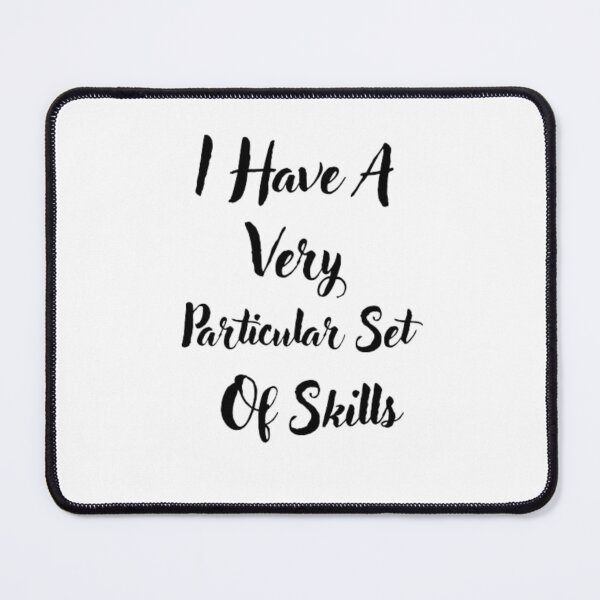 Item preview, I Have A Very Particular Set Of Skills T-shirt designed and sold by Ahmedprodesign.