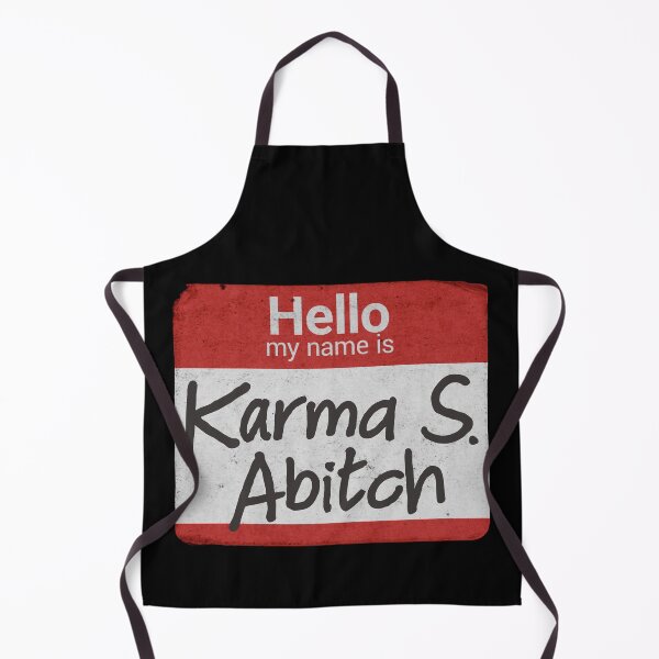 Item preview, My Name is Karma S. Abitch designed and sold by MarkMySign.