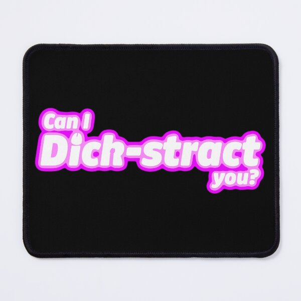 Item preview, Can I Dick-stract you? designed and sold by Love Burty.