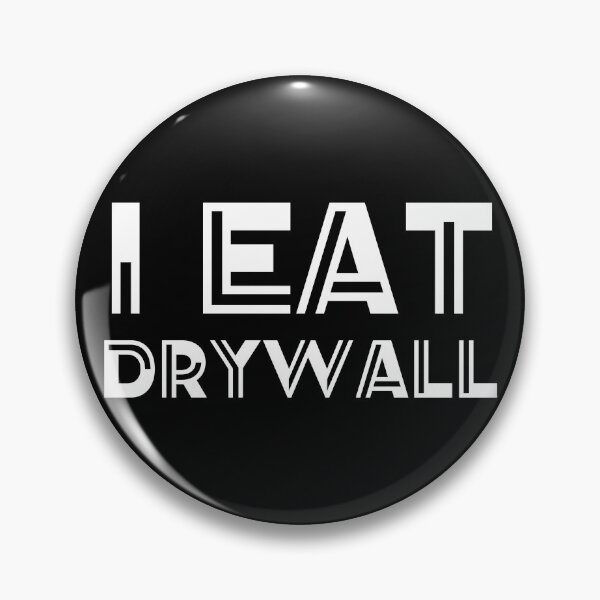 Item preview, I Eat Drywall Funny Meme designed and sold by ArtisShops.