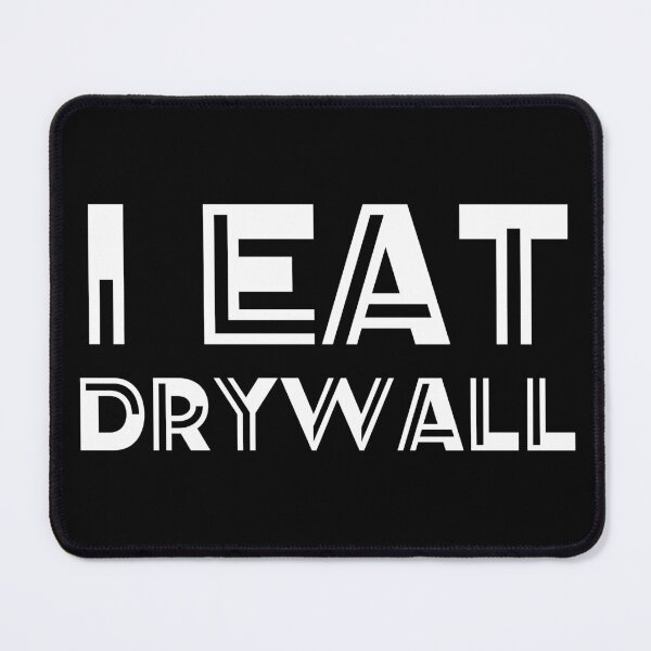 Item preview, I Eat Drywall Funny Meme designed and sold by ArtisShops.