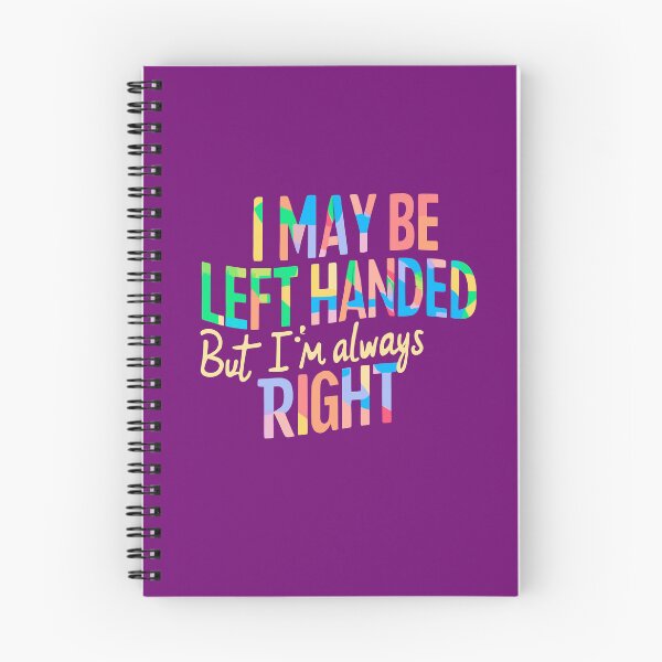 Item preview,  I May Be Left Handed But I'm Always Right  designed and sold by box-artshop.
