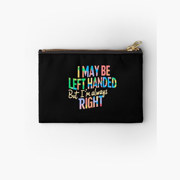 Item preview,  I May Be Left Handed But I'm Always Right  designed and sold by box-artshop.