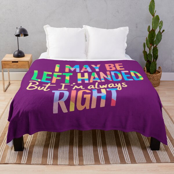 Item preview, I May Be Left Handed But I'm Always Right designed and sold by box-artshop.