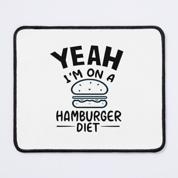 Item preview, Yeah I`m On A Hamburger Diet designed and sold by Verycutethings.