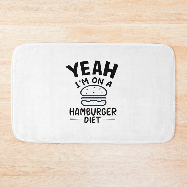 Item preview, Yeah I`m On A Hamburger Diet designed and sold by Verycutethings.