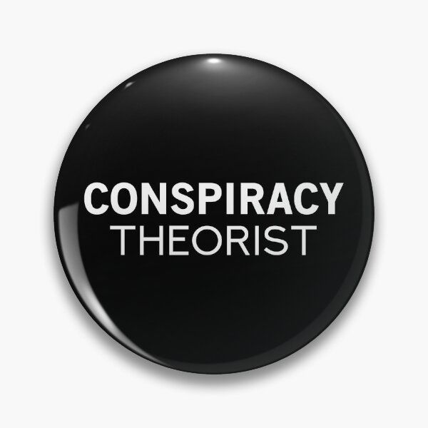 Item preview, CONSPIRACY THEORIST - conspiracy theorist designed and sold by Dusty-BlackFox.