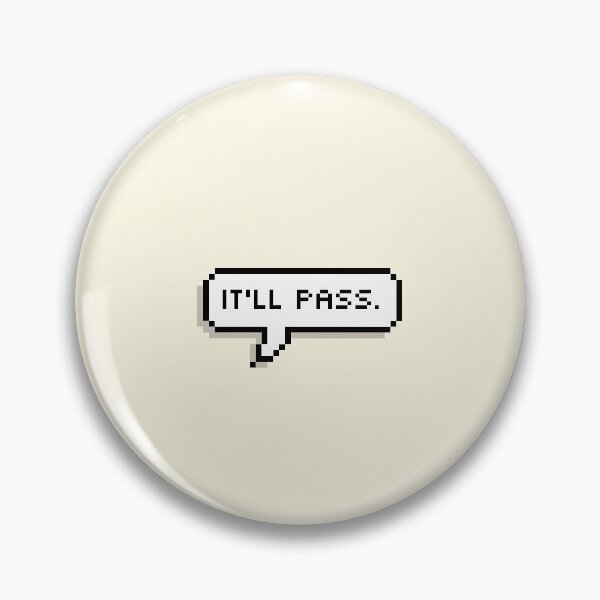 Item preview, it'll pass designed and sold by thefandomfiend.