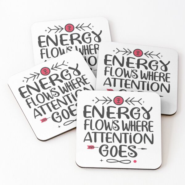 Item preview, Energy Flows Where Attention Goes designed and sold by MillenniumDrip.