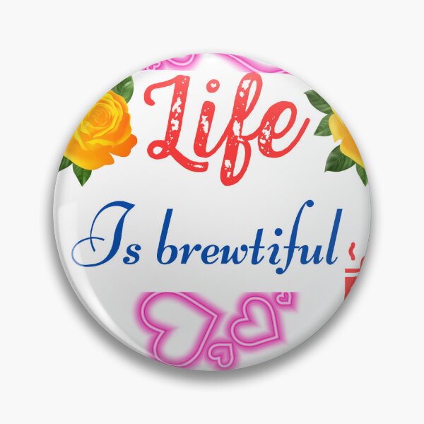 Item preview, Life is brewtiful  designed and sold by Debachir.