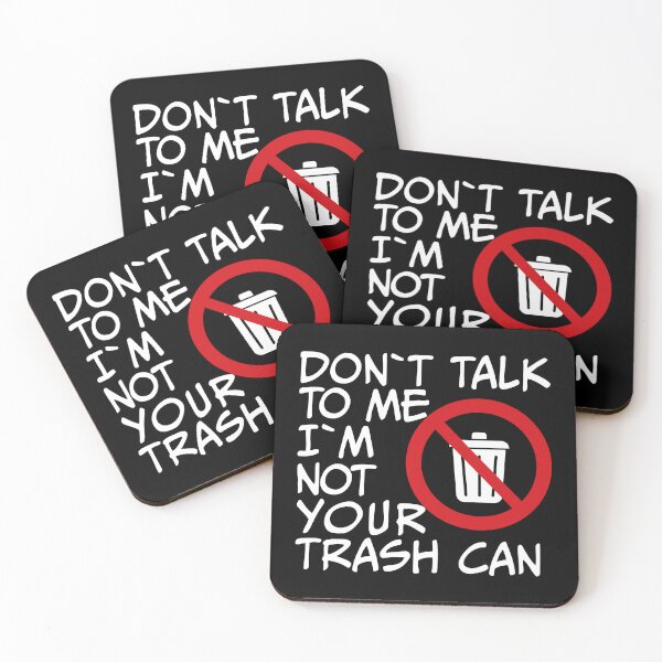 Item preview, Don't Talk To Me, I'm Not Your Trash Can designed and sold by DesignbyACP.