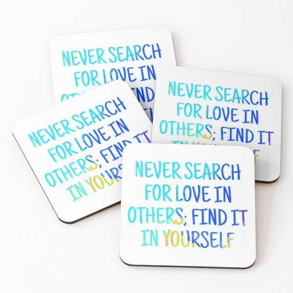 Item preview, Never search for love in others; find it in yourself designed and sold by Megaera8.