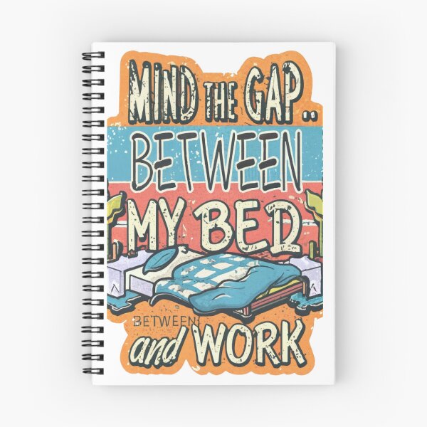 Item preview, Mind The Gap Between My Bad And Work designed and sold by Tellscombe.