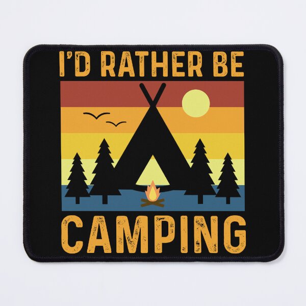 Item preview, Id Rather Be Camping - Outdoor Forest Nature Adventure designed and sold by Sunserize Designs.