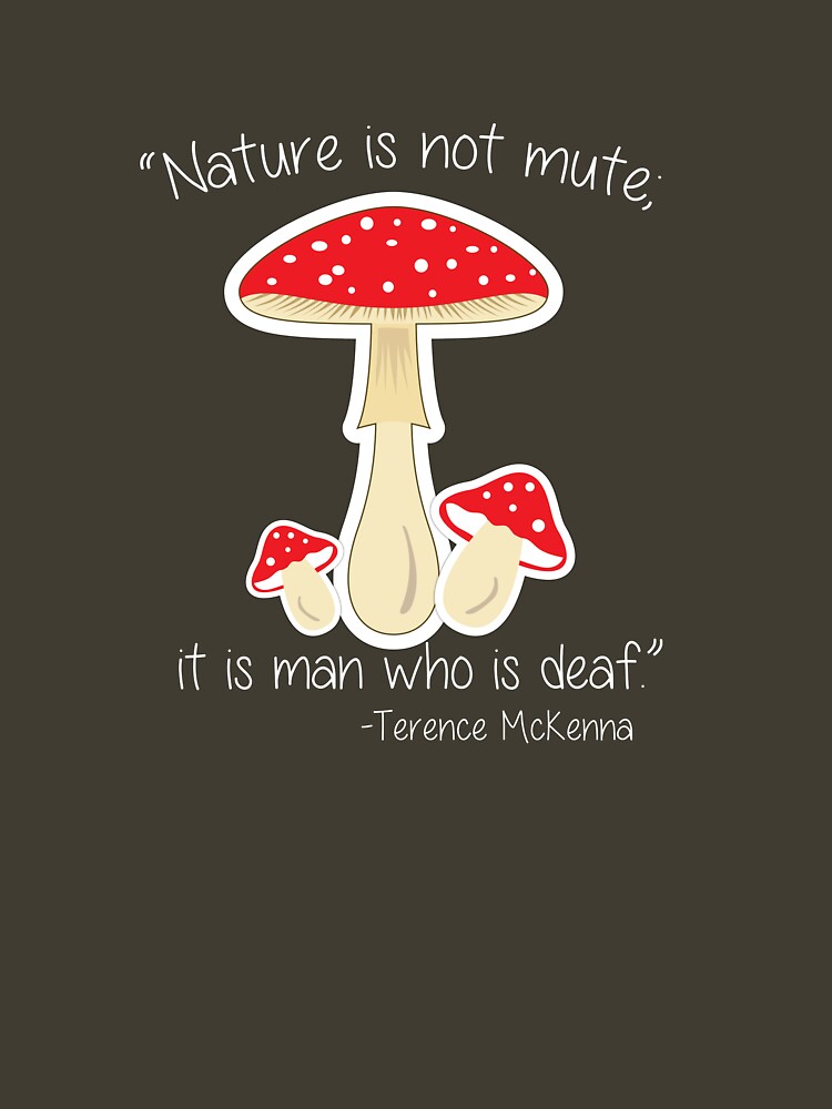 "McKenna Mushroom Quote 2" Tshirt for Sale by jeastphoto Redbubble