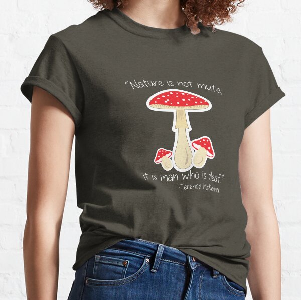 McKenna Mushroom Quote #2 Classic T-Shirt