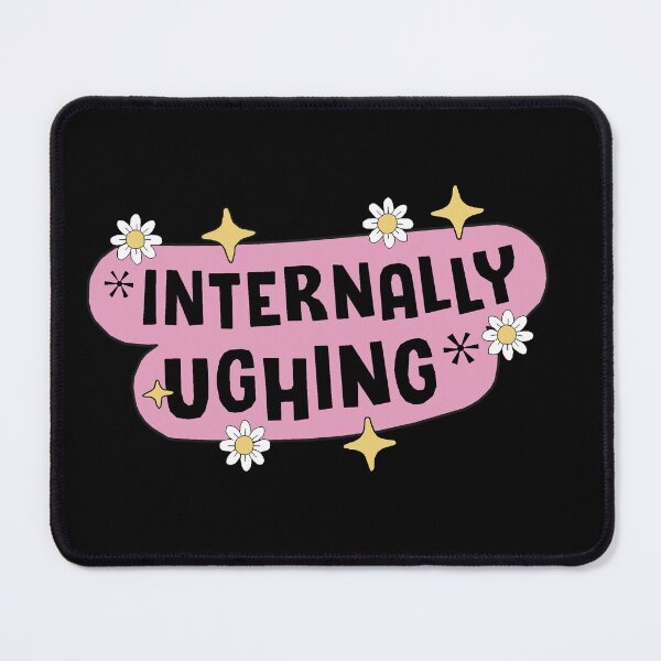Item preview, Internally Ughing designed and sold by HerbalBlue.