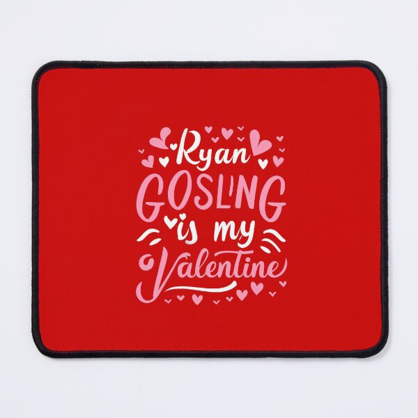 Item preview, Ryan Gosling Is My Valentine designed and sold by Itsheartshop.