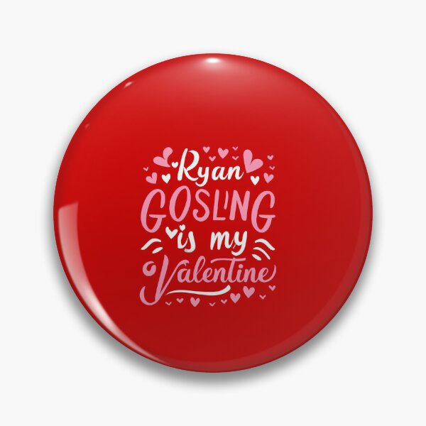 Item preview, Ryan Gosling Is My Valentine designed and sold by Itsheartshop.