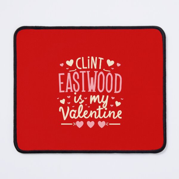 Item preview, Clint Eastwood Is My Valentine designed and sold by Itsheartshop.