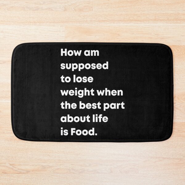 Item preview, How am supposed to lose weight when the best part about life is food designed and sold by MagiqueStickers ⭐⭐⭐⭐⭐.