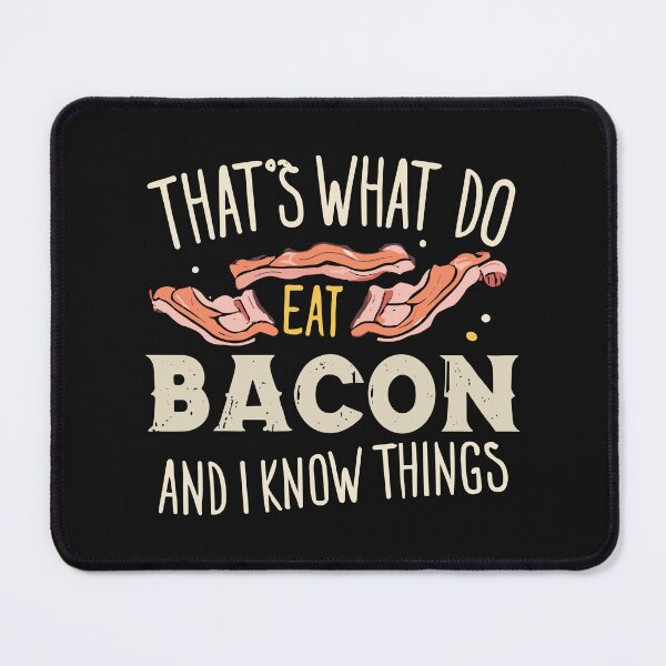 Item preview, That's What I Do I Eat Bacon And I Know Things Shirt Gift designed and sold by MizoX7.