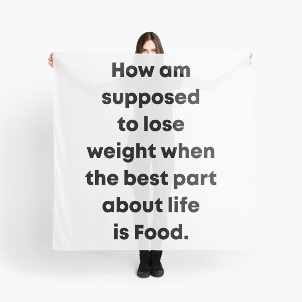 Item preview, How am supposed to lose weight when the best part about life is food designed and sold by MagiqueStickers ⭐⭐⭐⭐⭐.