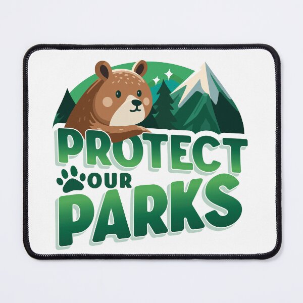 Item preview, Protect Our Parks designed and sold by TeaTimeTales.