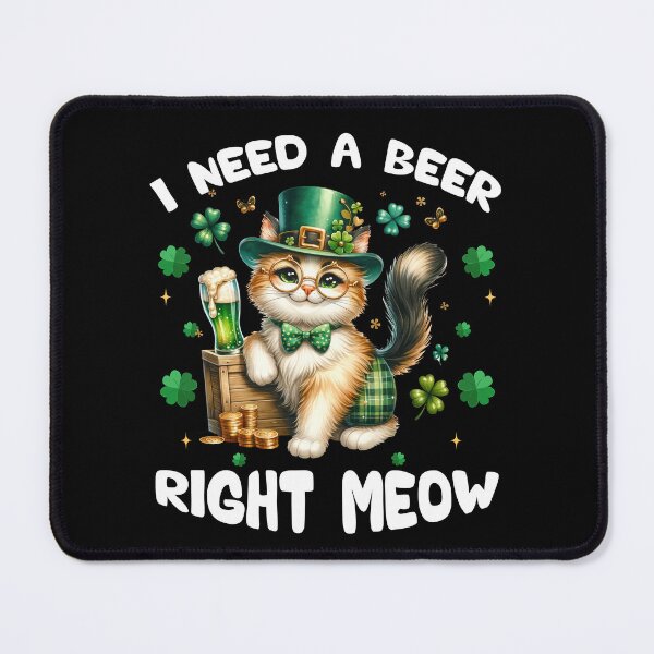 Item preview, I need a beer right meow St patricks day Leprechaun Cat designed and sold by Be Cool (5.0) ⭐⭐⭐⭐⭐.