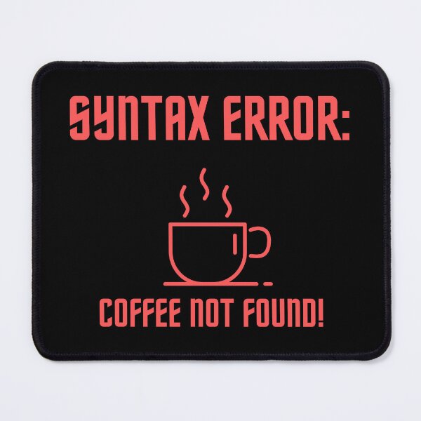 Item preview, Syntax Error: Coffee not found! designed and sold by traum-shirts.