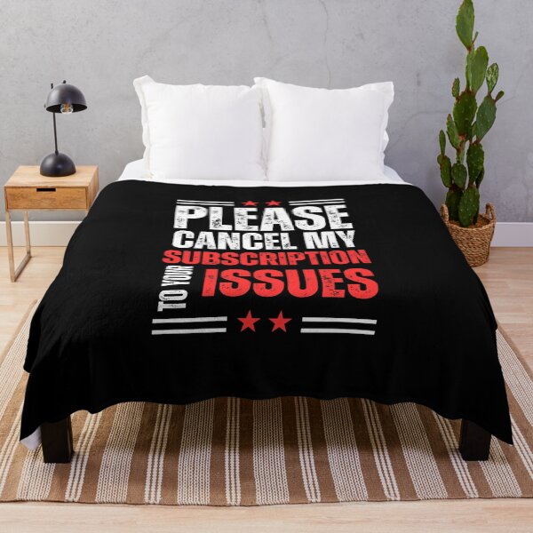 Item preview, Please Cancel My Subscription To Your Issues funny quotes designed and sold by CHAMSSTORE.