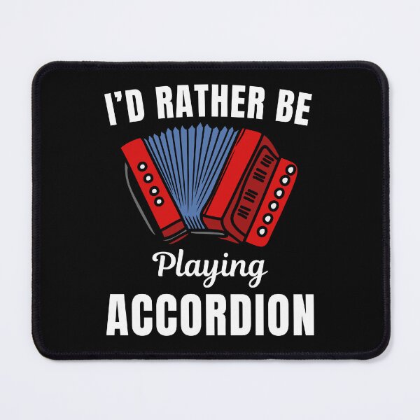 Item preview, I'd rather be playing accordion, funny accordion instrument players lovers and musicians funny saying or quote designed and sold by NBSStore.