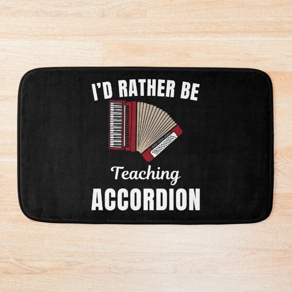 Item preview, I'd rather be teaching accordion, funny accordion instrument players musicians and instructors funny saying or quote designed and sold by NBSStore.