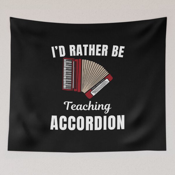 Item preview, I'd rather be teaching accordion, funny accordion instrument players musicians and instructors funny saying or quote designed and sold by NBSStore.