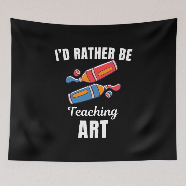 Item preview, I'd rather be teaching art, funny artist painter occupation profession or job saying quote designed and sold by NBSStore.