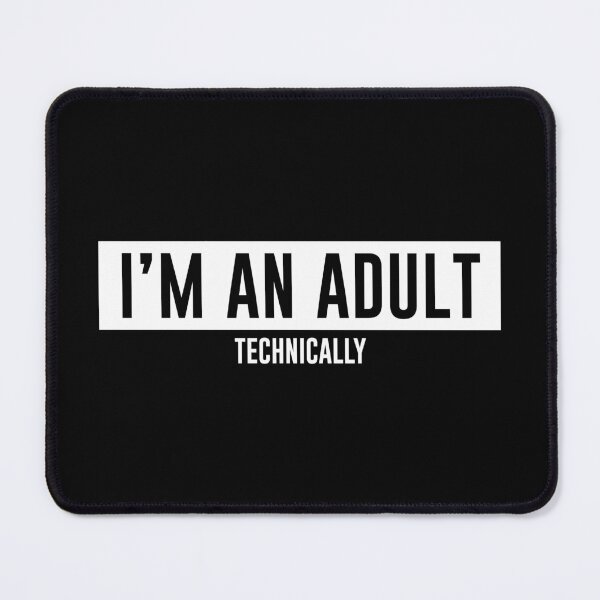 Item preview, i'm an adult designed and sold by PAINTMONKEYS.