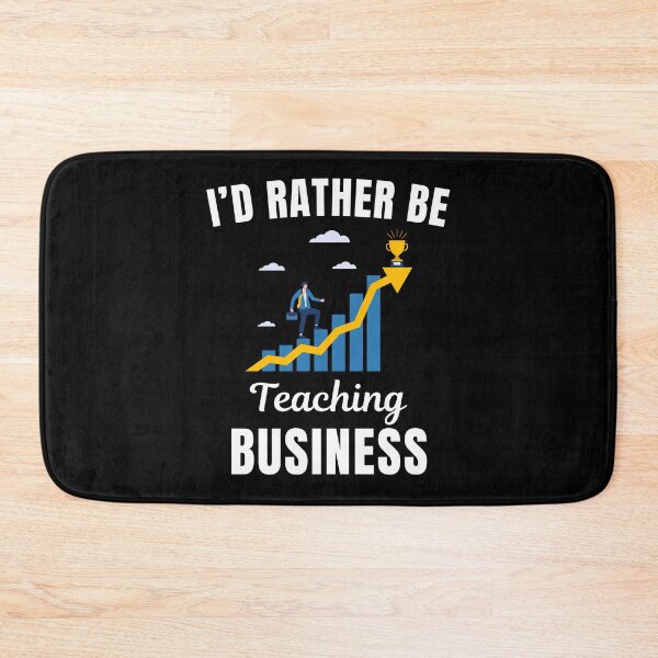 Item preview, I'd rather be teaching business, for all the professors in business schools or class, and entrepreneurs funny saying or quote designed and sold by NBSStore.