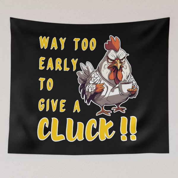Item preview, Way Too Early To Give A Cluck!!  designed and sold by FigmentPigments.