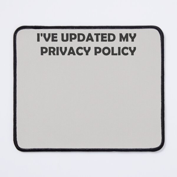 Item preview, I've updated my privacy policy  designed and sold by mwagie.