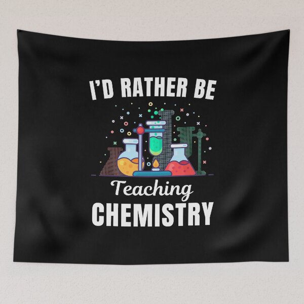 Item preview, I'd rather be teaching chemistry, funny chemistry professor or school teacher quote or saying designed and sold by NBSStore.