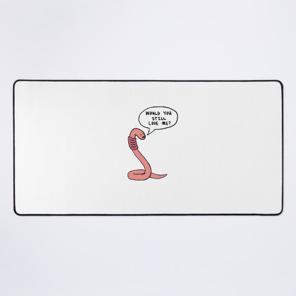 Item preview, Would you still love me if I were a worm? designed and sold by mairsaydraws.