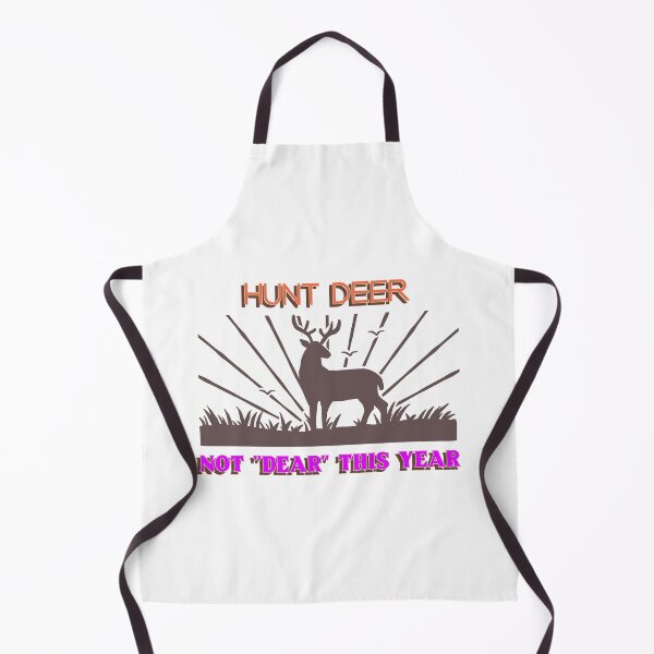 Item preview, Hunt Deer Not Dear This Year designed and sold by FabulousTTTsale.