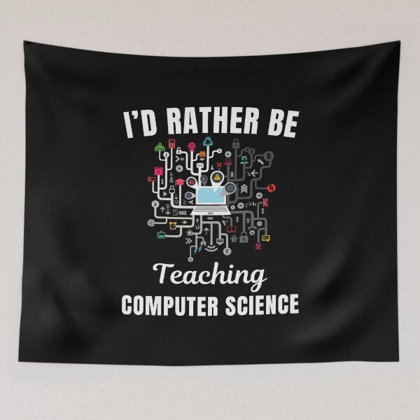 Item preview, I'd rather be teaching computer science, funny computer science professor or teacher job quote designed and sold by NBSStore.