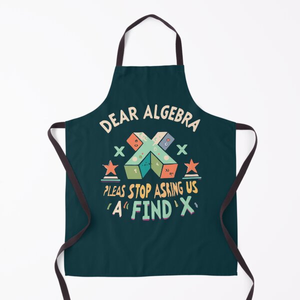 Item preview, Dear Algebra Please Stop Asking Us To Find Your X Math designed and sold by box-artshop.