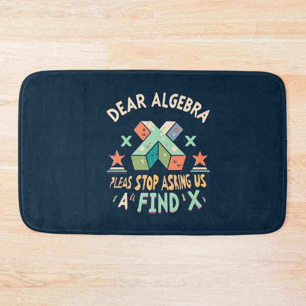 Item preview, Dear Algebra Please Stop Asking Us To Find Your X Math designed and sold by box-artshop.